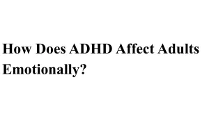 How Does ADHD Affect Adults Emotionally?