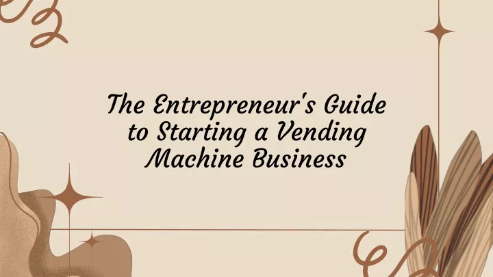 the entrepreneur s guide to starting a vending