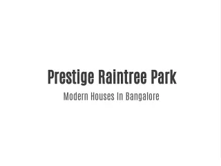 Modern Houses in Prestige Raintree Park