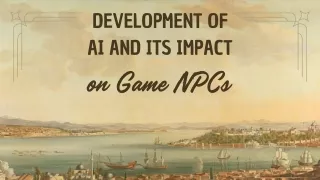 Development of AI and Its Impact on Game NPCs