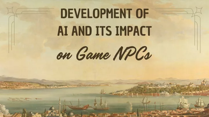 development of ai and its impact on game npcs