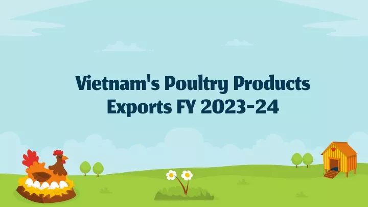 vietnam s poultry products exports fy 2023 24