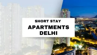 Short Stay Apartments Delhi