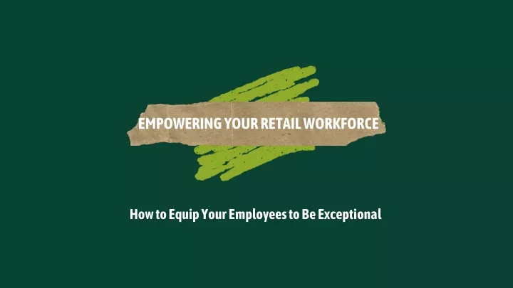 empowering your retail workforce