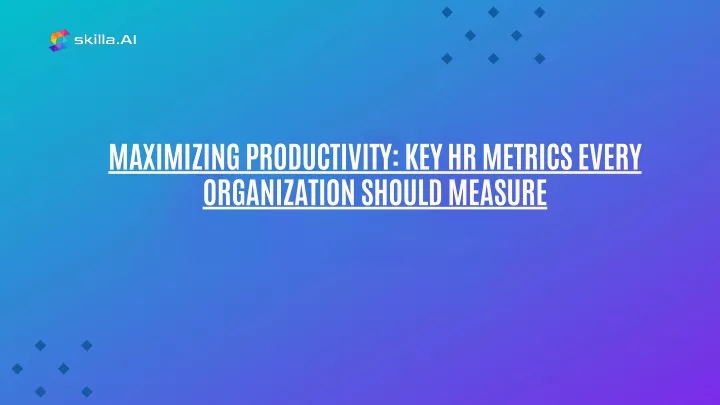 maximizing productivity key hr metrics every