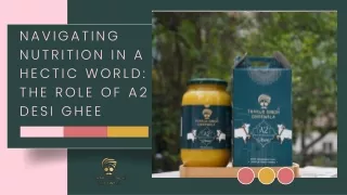 Navigating Nutrition in a Hectic World The Role of A2 Desi Ghee