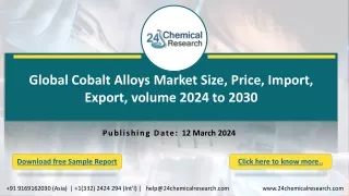 Global Cobalt Alloys Market Size, Price, Import, Export, volume 2024 to 2030