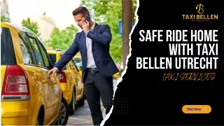 Stay Safe with Taxi Bellen Utrecht: Your Trusted Ride Home After a Night Out