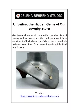 Unveiling the Hidden Gems of Our Jewelry Store