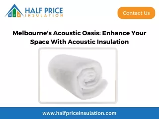 Melbourne's Acoustic Oasis Enhance Your Space With Acoustic Insulation