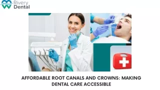 Get Affordable Root Canals and Crowns for a Healthy Smile