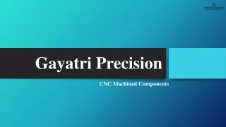 Gayatri Precision - CNC Machined Components