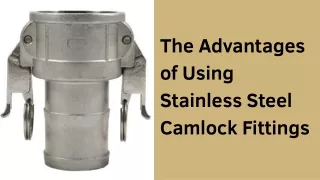 The Advantages of Using Stainless Steel Camlock Fittings