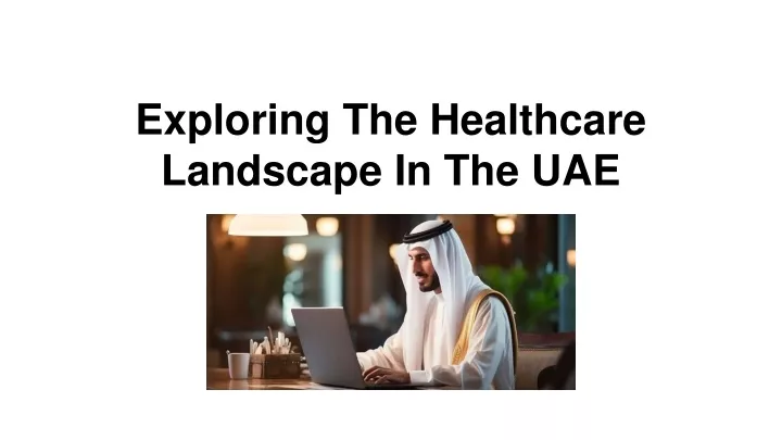 exploring the healthcare landscape in the uae