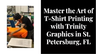 T-Shirt-Printing in ST Petersburg FL - Trinity Graphics