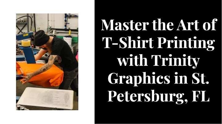 master the art of t shirt printing with trinity