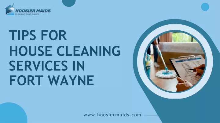 tips for house cleaning services in fort wayne