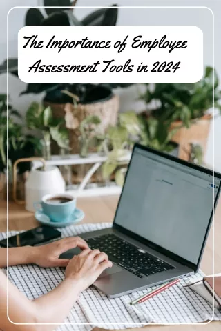 the importance of employee assessment tools