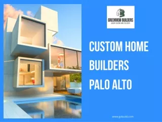 Custom Home Builders  Palo Alto