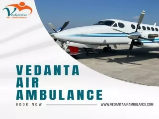 With a Medical Expert Hire Vedanta Air Ambulance in Patna