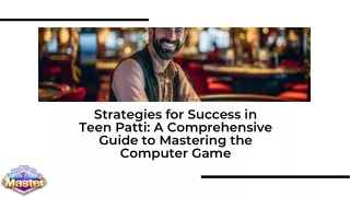 Strategies for Success in Teen Patti - A Comprehensive Guide