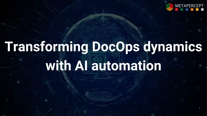transforming docops dynamics with ai automation
