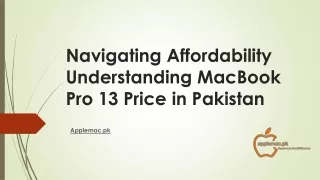 Navigating Affordability Understanding MacBook Pro 13 Price in Pakistan