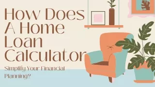 how does a home loan calculator simplify your