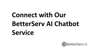 Connect with Our BetterServ AI Chatbot Service