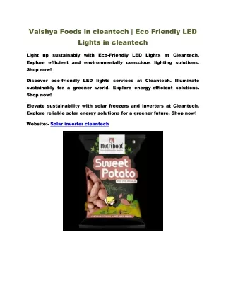 Vaishya Foods in cleantech | Eco Friendly LED Lights in cleantech