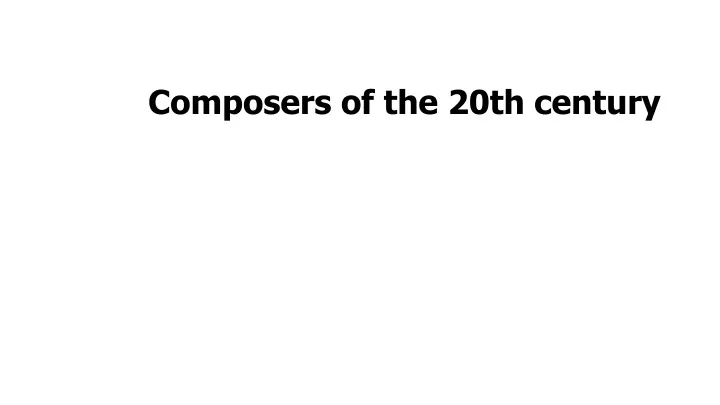 composers of the 20th century