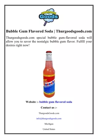 Bubble Gum Flavored Soda  Thurgoodsgoods.com
