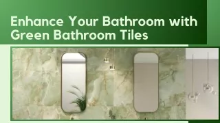 Enhance Your Bathroom with Green Bathroom Tiles