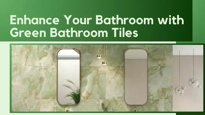 enhance your bathroom with green bathroom tiles