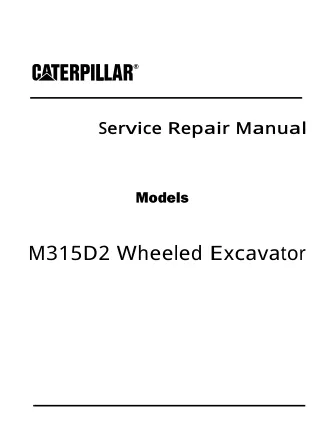 Caterpillar Cat M315D2 Wheeled Excavator (Prefix CA4) Service Repair Manual Instant Download