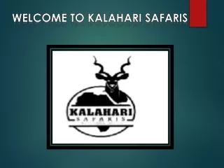 welcome to kalahari safaris