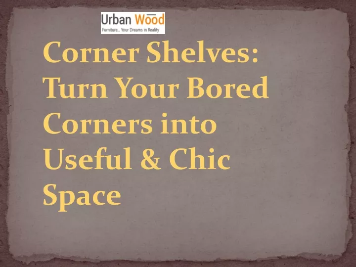 corner shelves turn your bored corners into