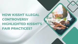 How Kissht Illegal Controversy Highlighted Kissht’s Fair Practices