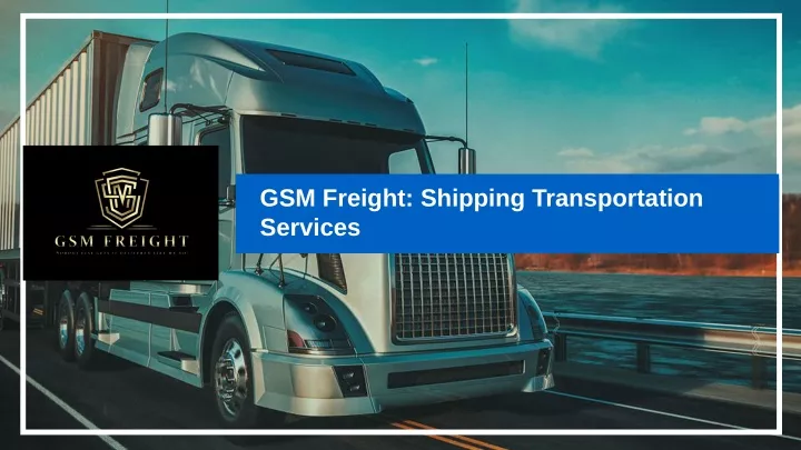gsm freight shipping transportation services