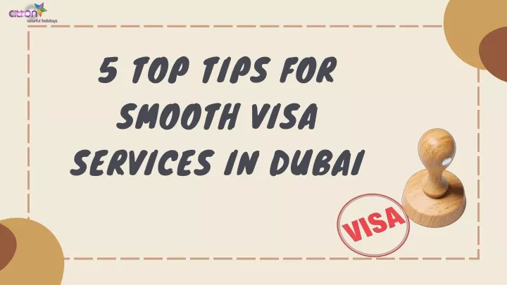 5 top tips for smooth visa services in dubai