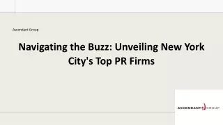 Navigating the Buzz: Unveiling New York City's Top PR Firms