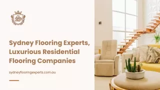 Sydney Flooring Experts | Luxurious Residential Flooring Companies