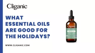 WHAT ESSENTIAL OILS ARE GOOD FOR THE HOLIDAYS?