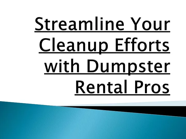 streamline your cleanup efforts with dumpster rental pros