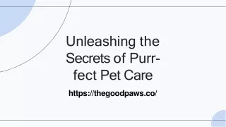 Unleashing theSecrets of Purr-fect Pet Care