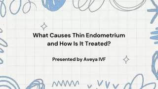 The Silent Symptom What Causes Thin Endometrium & How Is It Treated