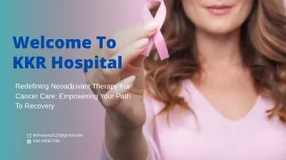 Best Cancer Treatment Hospitals in chennai kkr hospital