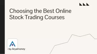 choosing-the-best-online-stock-trading-courses- by aryaamoney