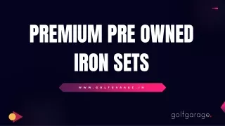 Premium Pre Owned Iron Sets