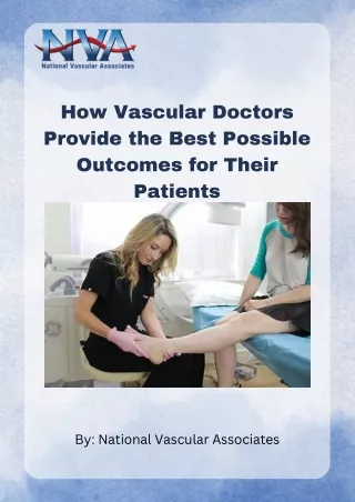 How Vascular Doctors Provide the Best Possible Outcomes for Their Patients